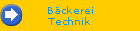 B�ckerei
Technik