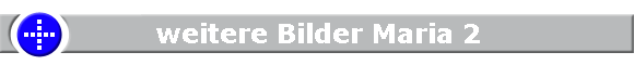 weitere Bilder Maria 2
